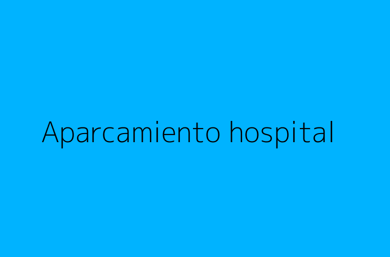 Aparcamiento hospital